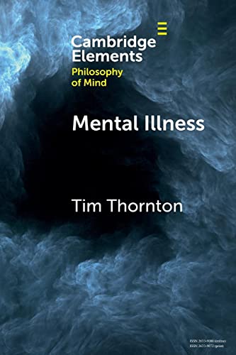 Mental Illness (Cambridge Elements: Elements in Philosophy of Mind)