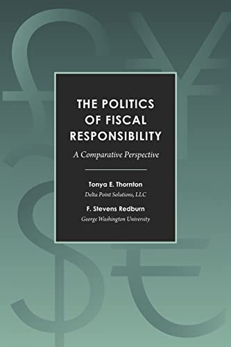 The Politics of Fiscal Responsibility: A Comparative Perspective The Politics of Fiscal Responsibility: A Comparative Perspective