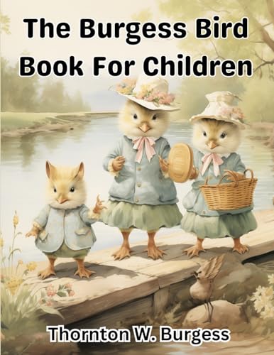 The Burgess Bird Book For Children von Bookland Classic Publishing