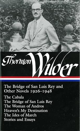 Thornton Wilder: The Bridge of San Luis Rey and Other Stories (Library of America)
