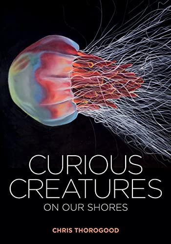 Curious Creatures on Our Shores Curious Creatures on Our Shores von Bodleian Library