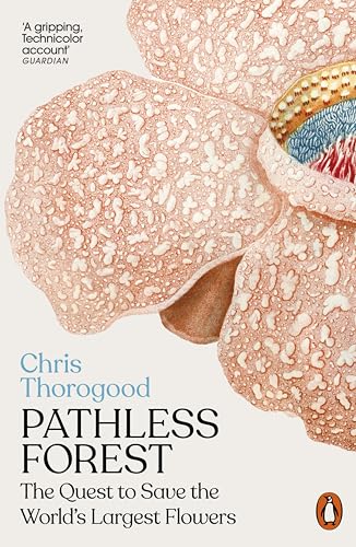 Pathless Forest: The Quest to Save the World’s Largest Flowers von Penguin