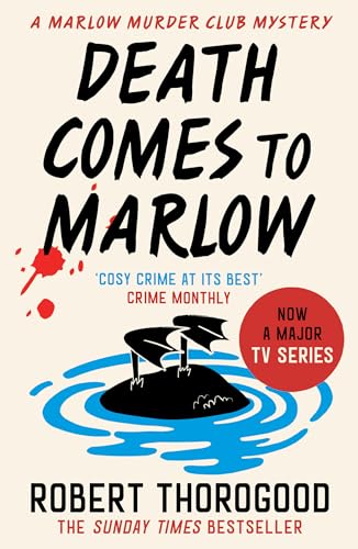 Death Comes to Marlow: don’t miss the most charming and gripping cosy crime mystery novel full of twists and turns! (The Marlow Murder Club Mysteries)