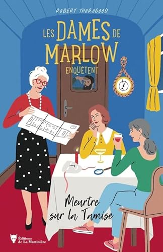 Les Dames de Marlow enquêtent - vol. 4: Meurtre sur la Tamise von MARTINIERE BL