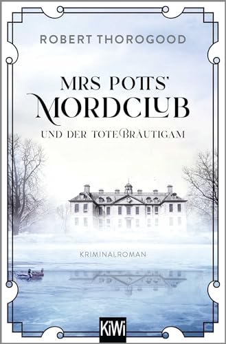 Mrs Potts' Mordclub und der tote Bräutigam: Kriminalroman (Mord ist Potts' Hobby, Band 2)