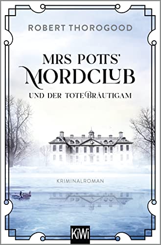 Mrs Potts' Mordclub und der tote Bräutigam: Kriminalroman (Mord ist Potts' Hobby, Band 2) von KiWi-Taschenbuch