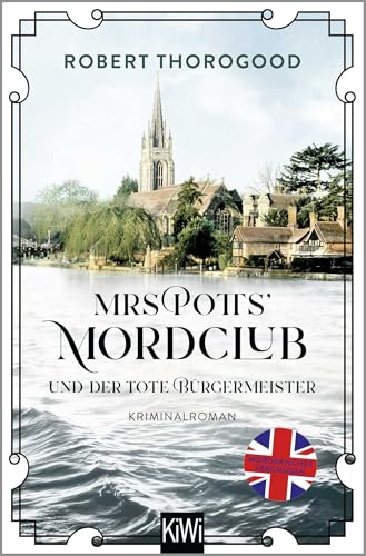 Mrs Potts' Mordclub und der tote Bürgermeister: Kriminalroman (Mord ist Potts' Hobby, Band 3) von Kiepenheuer & Witsch GmbH