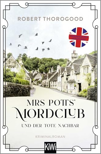 Mrs Potts' Mordclub und der tote Nachbar: Kriminalroman | »Pflichtlektüre für Miss-Marple-Fans« ORF (Mord ist Potts' Hobby, Band 1) von Novisit