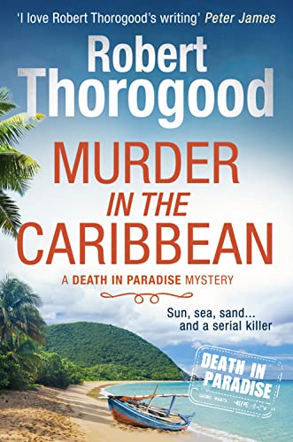 Murder in the Caribbean: A gripping, escapist cosy crime mystery from the creator of the hit TV series Death in Paradise (A Death in Paradise Mystery) von HQ