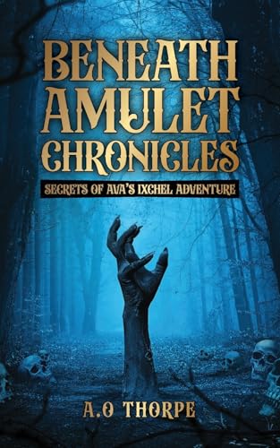 Beneath Amulet Chronicles: Secrets of Ava's Ixchel Adventure von Amazon Direct Publishing