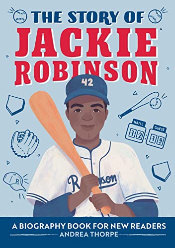 The Story of Jackie Robinson: An Inspiring Biography for Young Readers (The Story of Biographies)