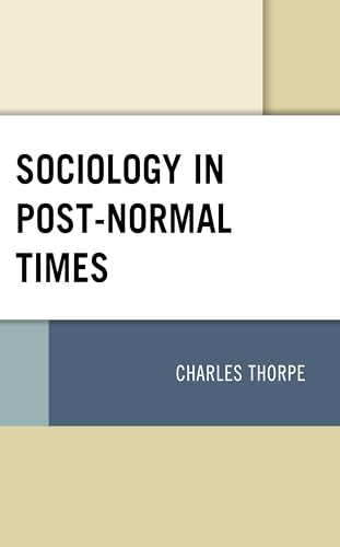 Sociology in Post-Normal Times von Lexington Books