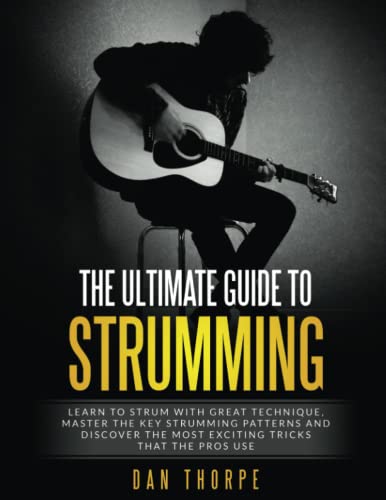 The Ultimate Guide To Strumming von Independently published