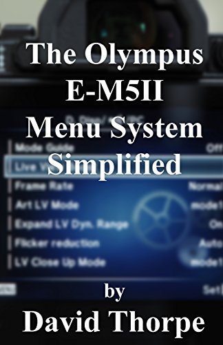 The Olympus E-M5II Menu System Simplified von CreateSpace Independent Publishing Platform