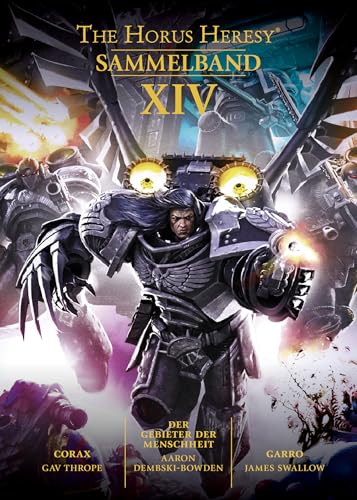 Horus Heresy - Sammelband 14: Corax / Der Gebieter der Menschheit / Garro
