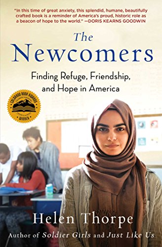 The Newcomers: Finding Refuge, Friendship, and Hope in America von Scribner