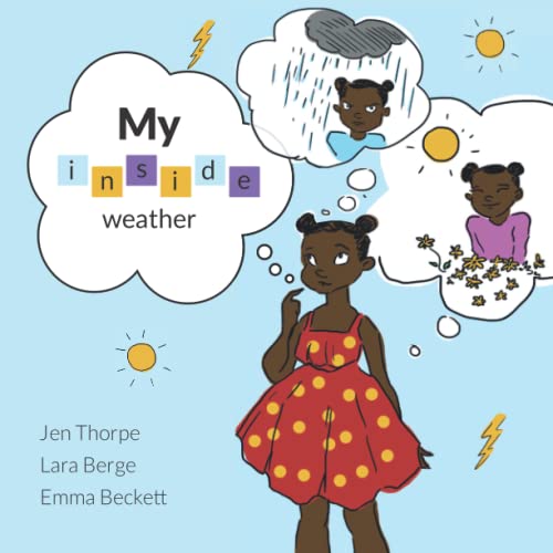 My Inside Weather: A Simple Children's Story for Talking About All Different Kinds of Feelings von Book Dash