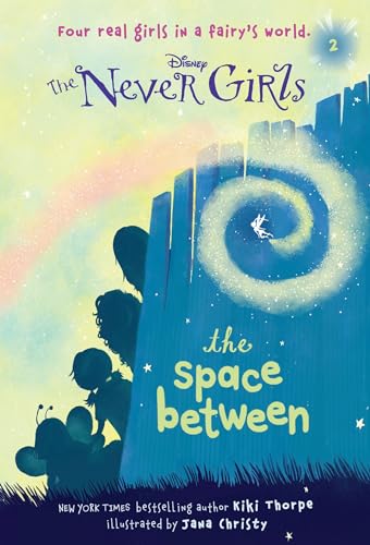 Never Girls #2: The Space Between (Disney: The Never Girls)