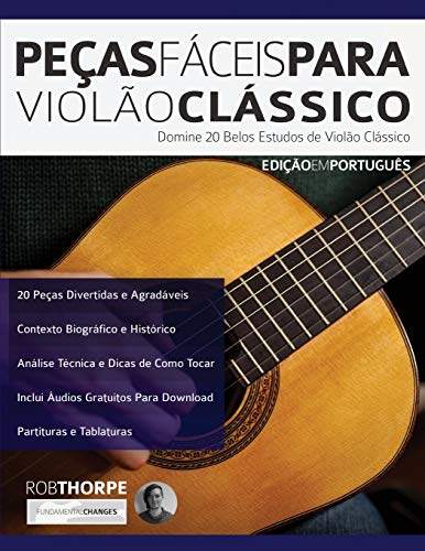 Peças Fáceis para Violão Clássico: Domine 20 Belos Estudos de Violão Clássico (Peças para Violão Clássico, Band 1)
