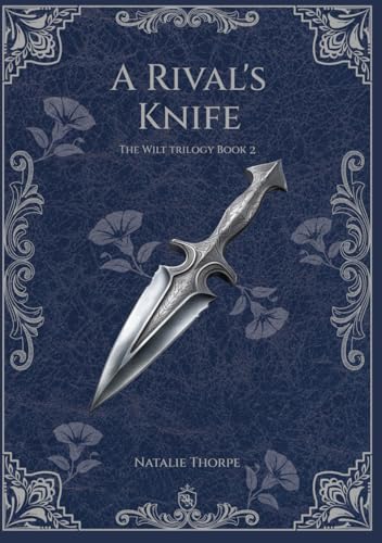 A Rival's Knife (The Wilt Trilogy, Band 2)