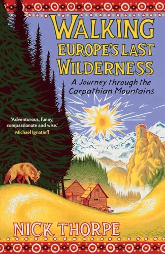 Walking Europe's Last Wilderness: A Journey through the Carpathian Mountains von Yale University Press