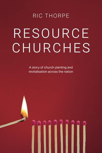 Resource Churches: A story of church planting and revitalisation across the nation von CCX