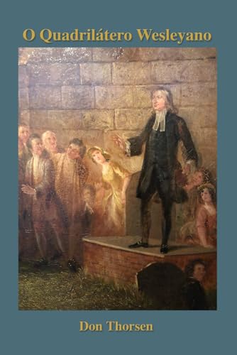 O Quadrilátero Wesleyano: Uma Introdução von Digital Theological Library
