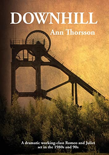 Downhill: A dramatic Romeo and Juliet set in the 1980’s coal mining North von UK Book Publishing