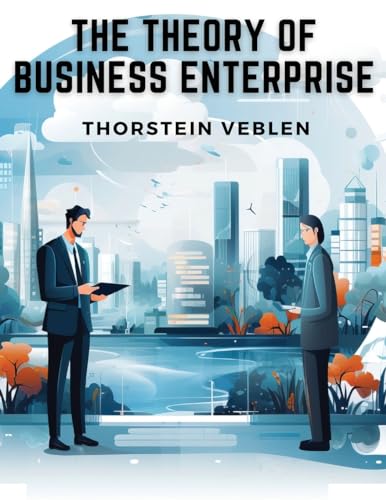 The Theory of Business Enterprise von Exotic Publisher