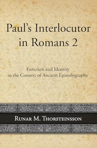 Paul's Interlocutor in Romans 2: Function and Identity in the Context of Ancient Epistolography von Wipf & Stock Publishers