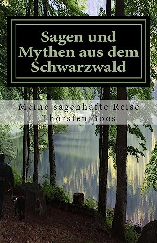 Sagen und Mythen aus dem Schwarzwald: meine sagenhafte Reise von Createspace Independent Publishing Platform