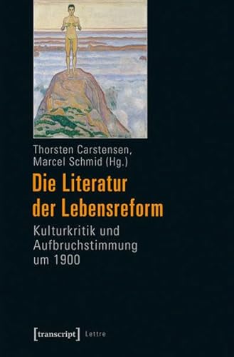 Die Literatur der Lebensreform: Kulturkritik und Aufbruchstimmung um 1900 (Lettre)