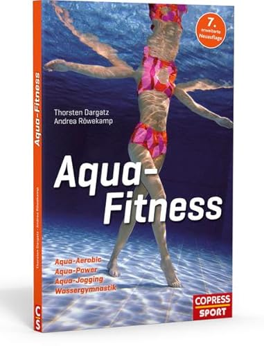 Aqua-Fitness: Aqua-Aerobic, Aqua-Power, Aqua-Jogging, Wassergymnastik
