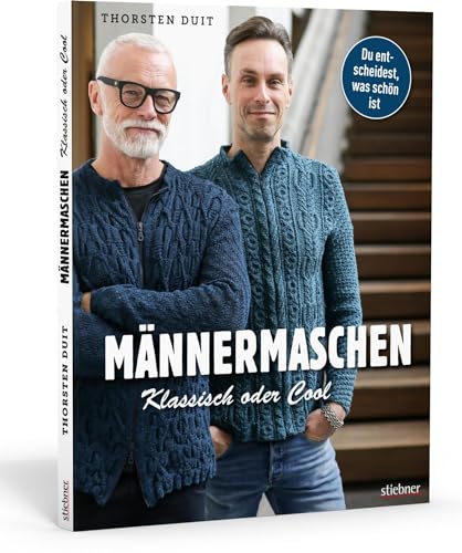 Männermaschen: Klassisch oder cool. Das erste Strickbuch für die komplette Herrengarderobe: Kreative Ideen für Socken, Mützen, Schals u.v.m. – mit Grundschnitt, Strickanleitung und YouTube-Tutorials