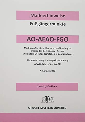 ABGABENORDNUNG & FGO Dürckheim-Markierhinweise/Fußgängerpunkte für das Steuerberaterexamen Nr. 2689 (2020): ***DIE NEUAUFLAGE 2022 HAT DIE ISBN ... und Prüfern ausgewogen zusammengestellt.