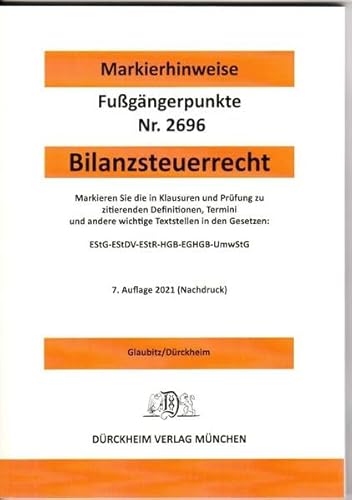 BILANZSTEUERRECHT Dürckheim-Markierhinweise/Fußgängerpunkte für das Steuerberaterexamen Nr. 2696 (2020): ***DIE NEUAUFLAGE 2022 HAT DIE ISBN ... zur Strukturierung der Gesetzessammlungen.