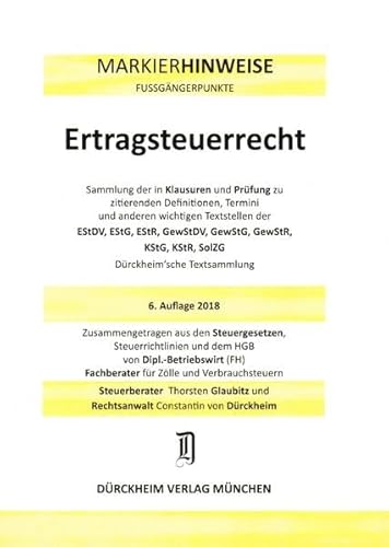ERTRAGSTEUERRECHT Dürckheim-Markierhinweise/Fußgängerpunkte für das Steuerberaterexamen Nr. 1842 (2018/192. 166.EL) Dürckheim'sche Markierhinweise: ... in Gesetzen, Richtlinien, Erlassen, Schreiben