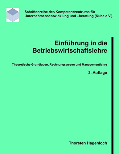 Einführung in die Betriebswirtschaftslehre: Theoretische Grundlagen, Rechnungswesen und Managementlehre von Books on Demand