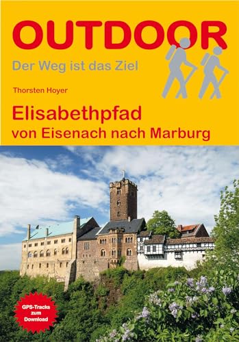 Elisabethpfad: von Eisenach nach Marburg (Der Weg ist das Ziel, Band 255) von Stein, Conrad Verlag