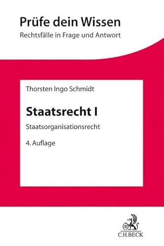 Staatsrecht I: Staatsorganisationsrecht mit Verfassungsprozessrecht (Prüfe dein Wissen) von Beck C. H.