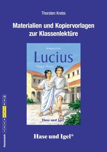 Begleitmaterial: Lucius, Sklave Roms: 5.-7. Klasse