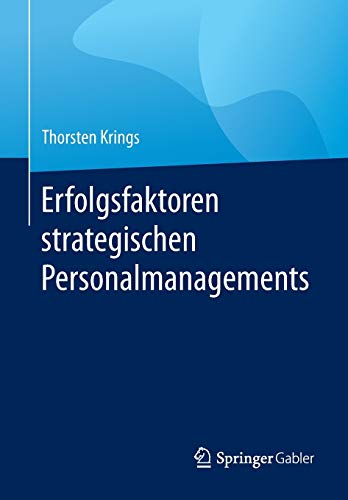 Erfolgsfaktoren strategischen Personalmanagements von Springer