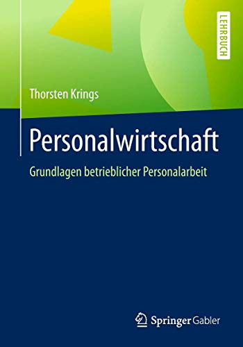 Personalwirtschaft: Grundlagen betrieblicher Personalarbeit von Springer