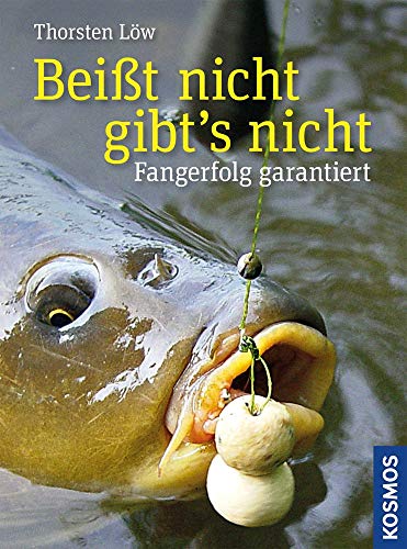 Beißt nicht - gibt's nicht: Fangerfolg garantiert