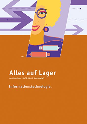 Alles auf Lager: Informationstechnologie: Lehr- und Arbeitsbuch, 1. Auflage, 2014 (Alles auf Lager: Fachlageristen – Fachkräfte für Lagerlogistik)