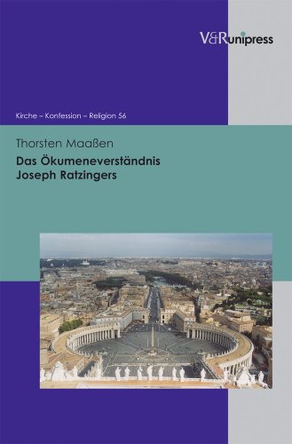 Das Ökumeneverständnis Joseph Ratzingers (Kirche - Konfession - Religion) von V&R unipress