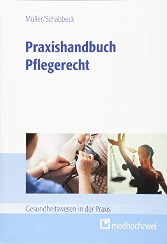 Praxishandbuch Pflegerecht (Gesundheitswesen in der Praxis)