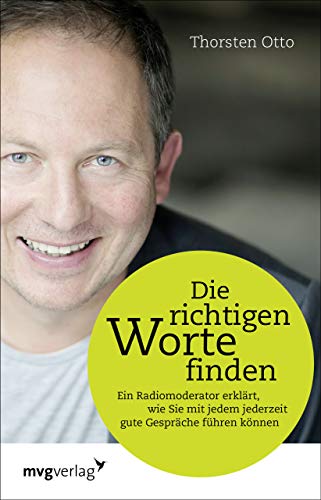 Die richtigen Worte finden: Ein Radiomoderator erklärt, wie Sie mit jedem jederzeit gute Gespräche führen können