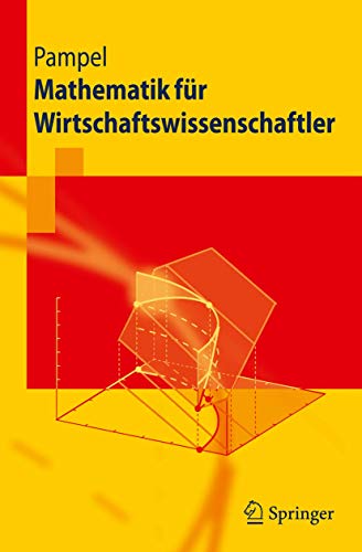 Mathematik für Wirtschaftswissenschaftler (Springer-Lehrbuch) von Springer