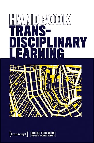 Handbook Transdisciplinary Learning (Hochschulbildung: Lehre und Forschung)